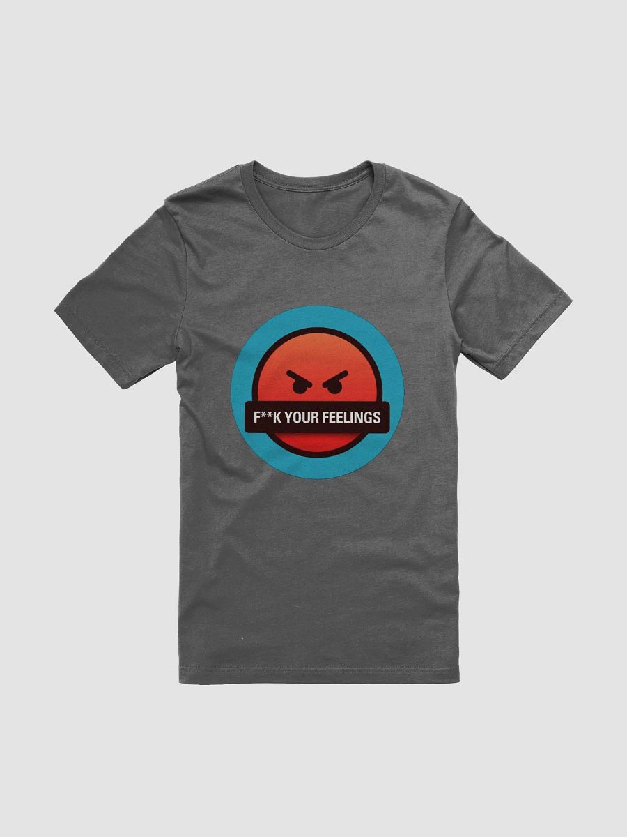 F**k Your Feelings Tee product image (6)