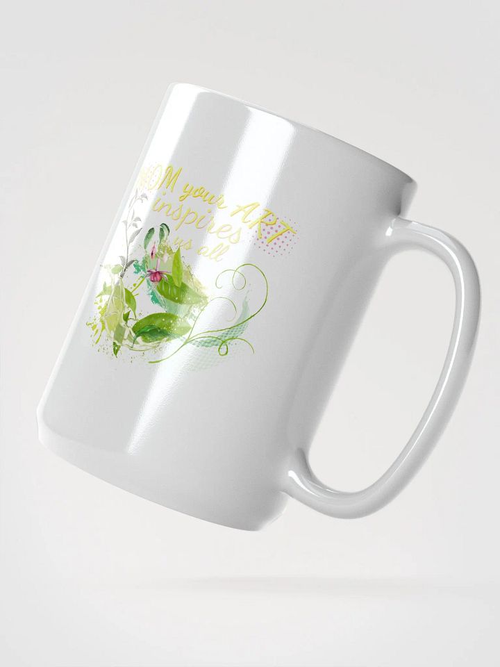 Mom your Art inspires us all mug product image (2)
