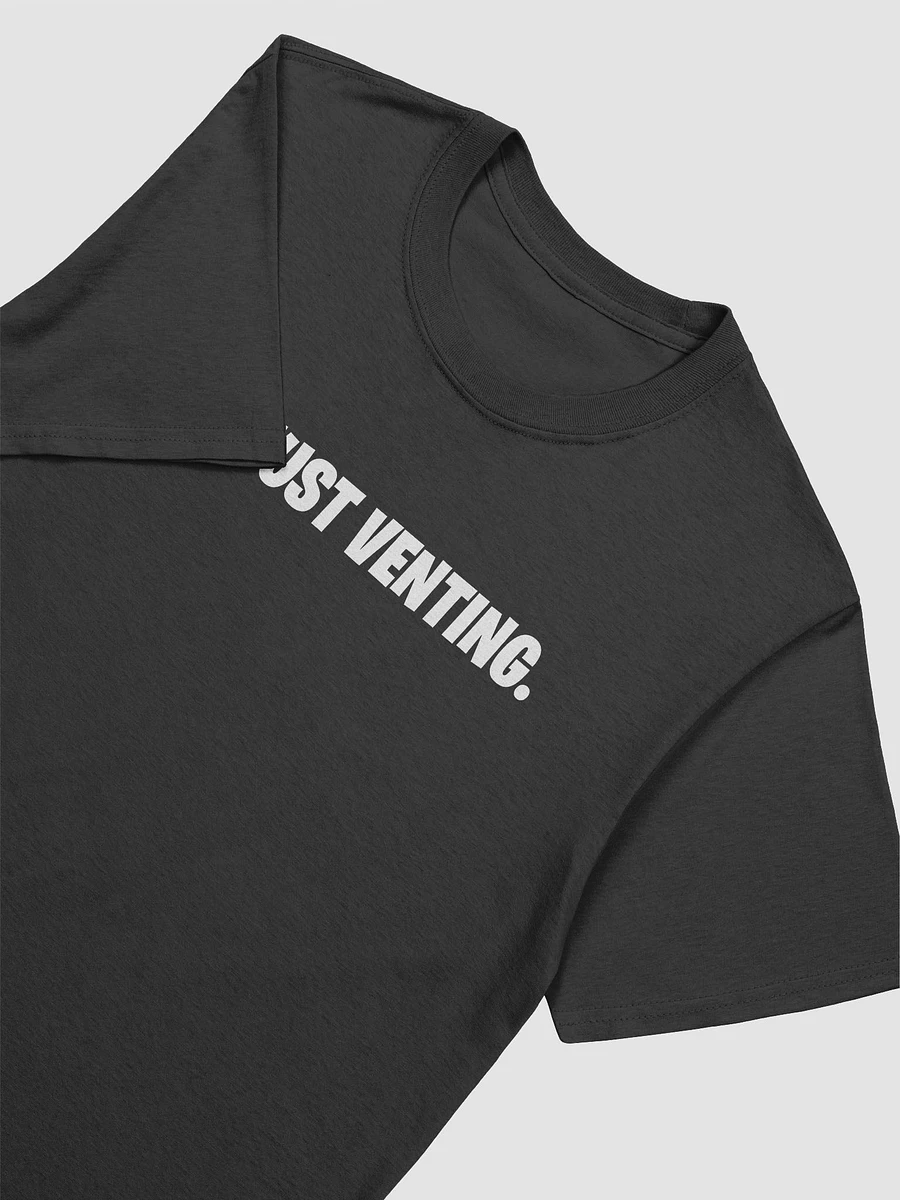 'I'M JUST VENTING.' T-Shirt product image (3)