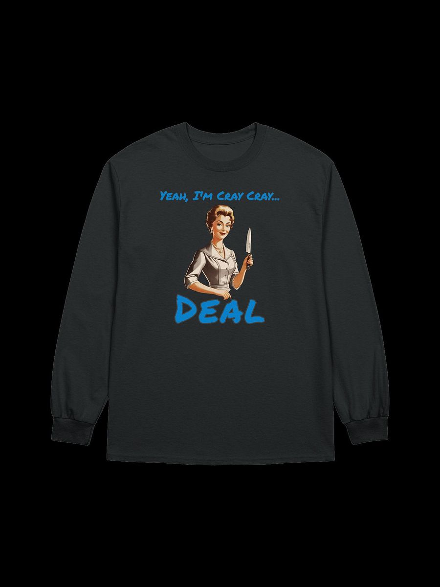 Yeah I'm Cray Cray Deal - Funny Meme - Gildan Ultra Cotton Unisex Long Sleeve T-Shirt product image (2)