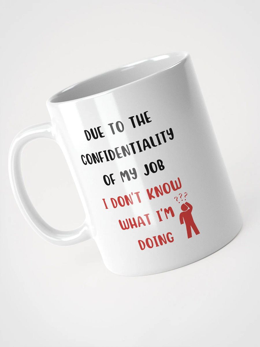Funny Work Mug About Job Confidentiality product image (3)