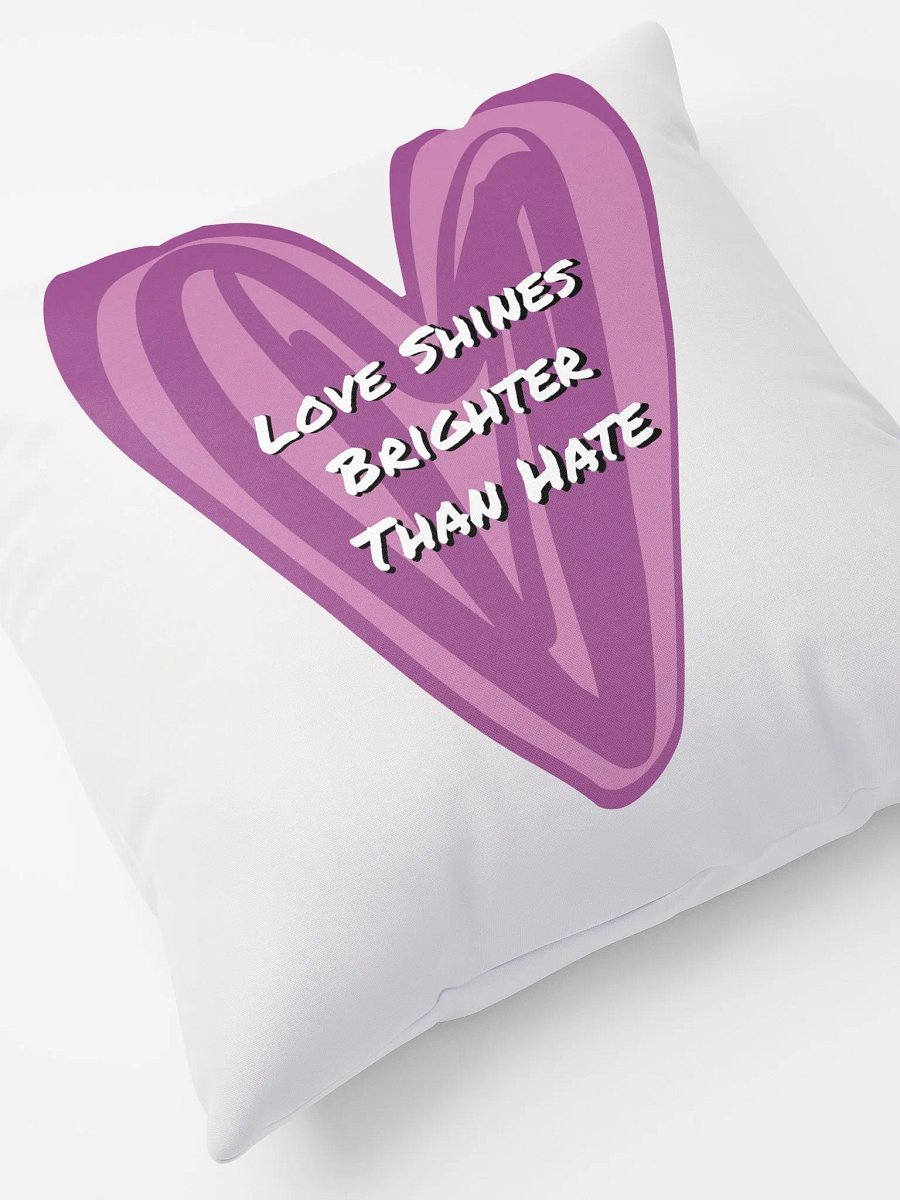 Love Shines Brighter Than Hate product image (6)