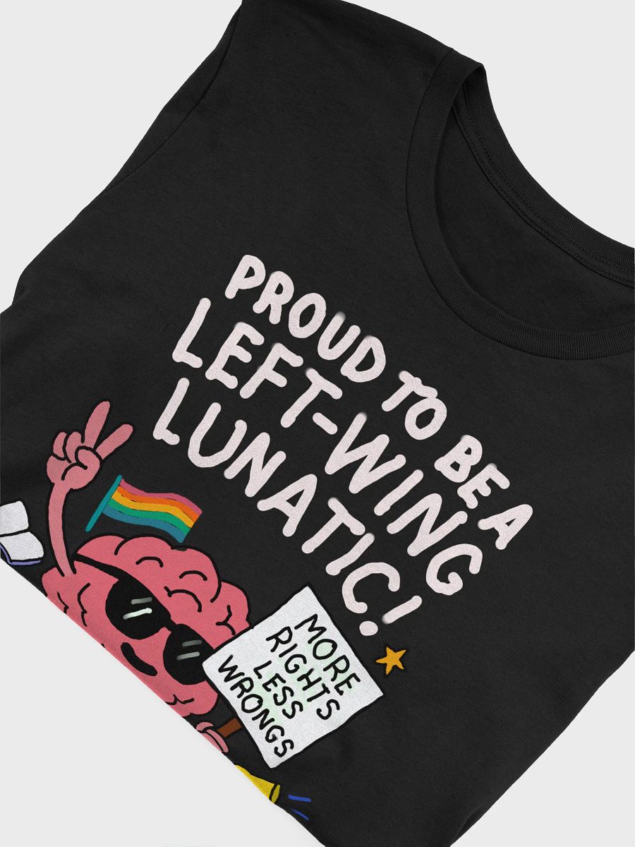 proud to be a left wing lunatic product image (5)