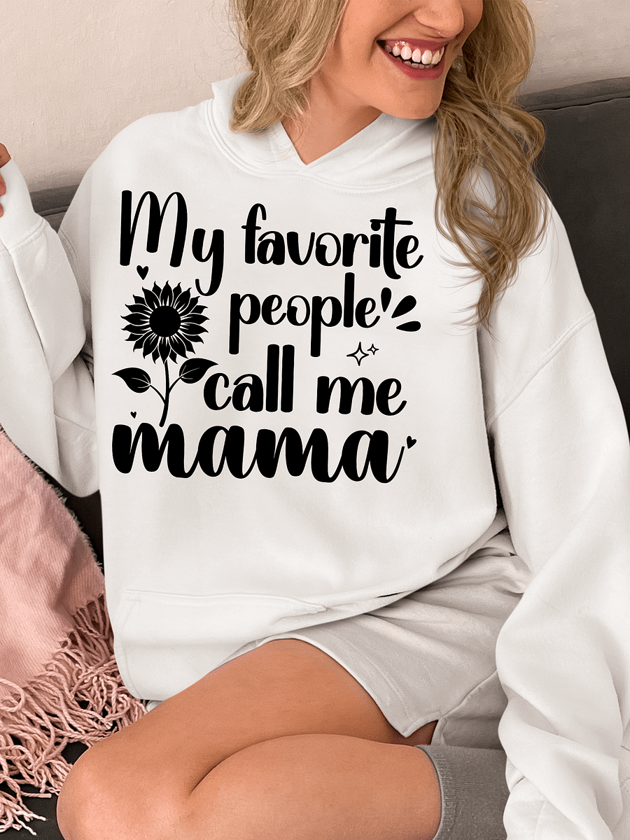 My Favorite People Call Me Mama, Mom Gildan Hoodie product image (1)
