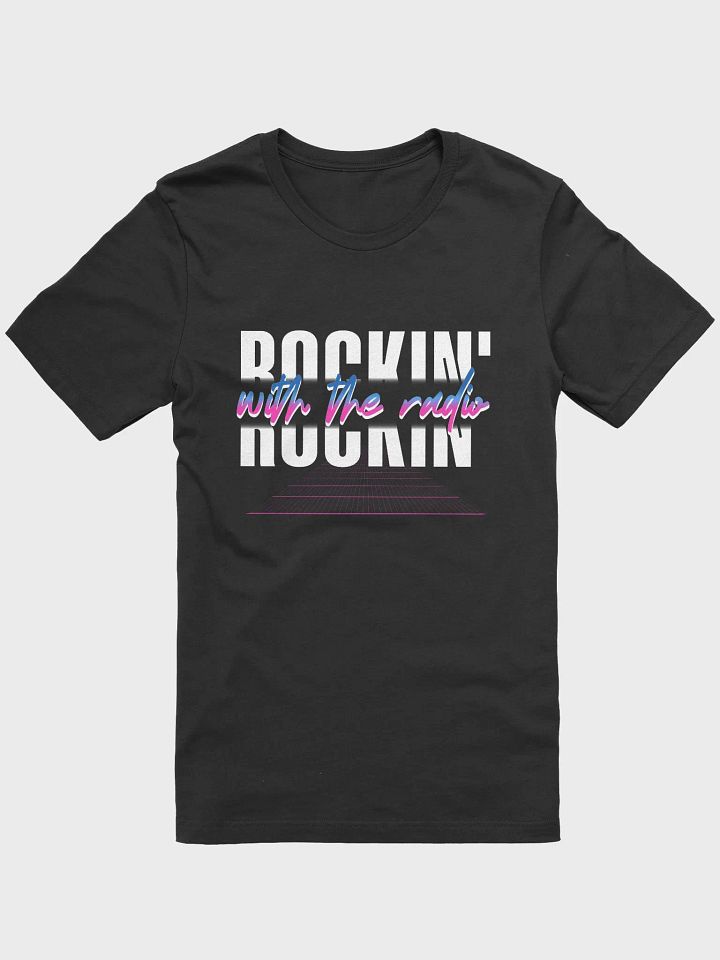 Rockin' With The Radio (Bella+Canvas T-Shirt) product image (1)