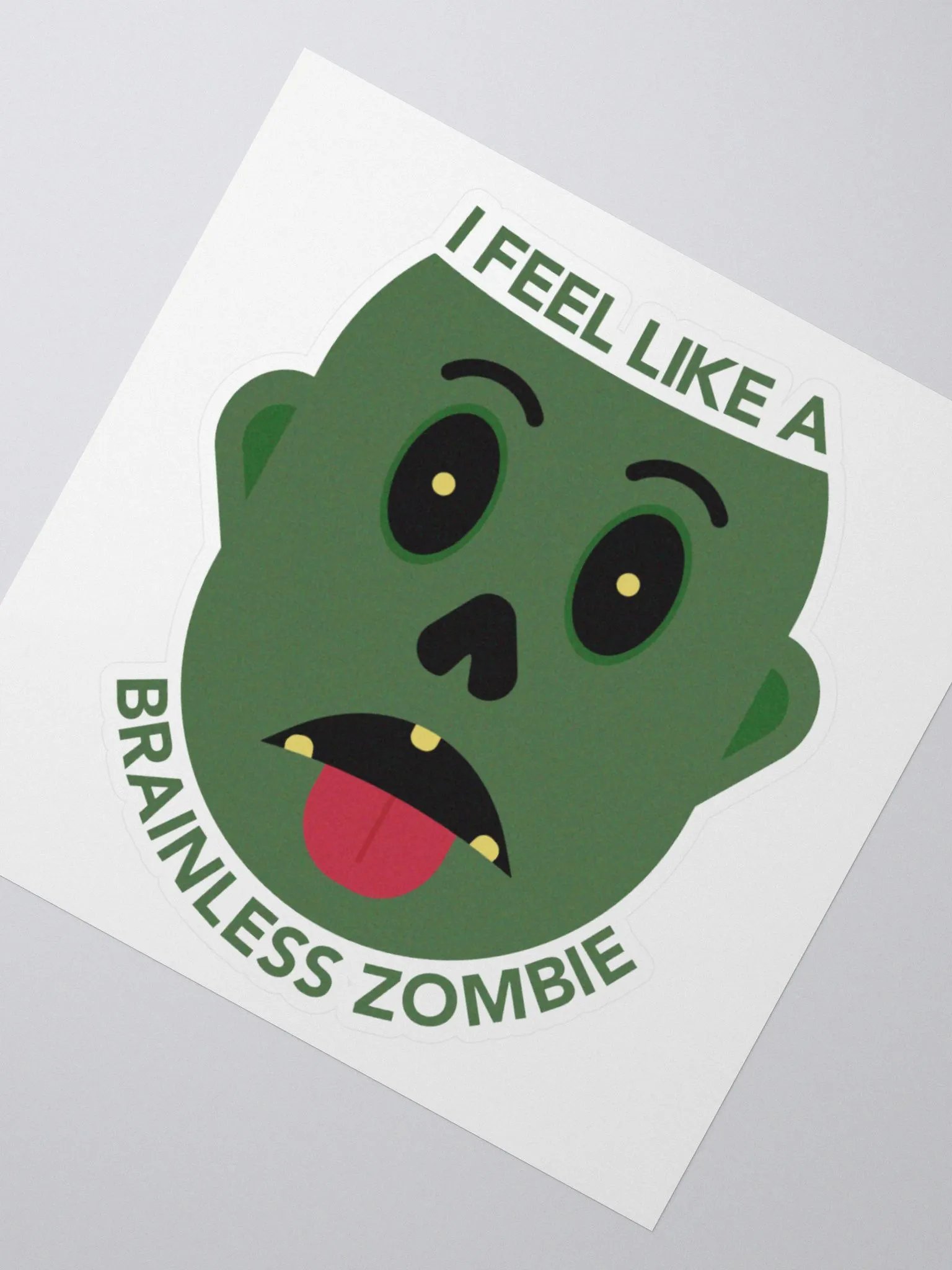 I Feel Like A Brainless Zombie Stickers product image (4)