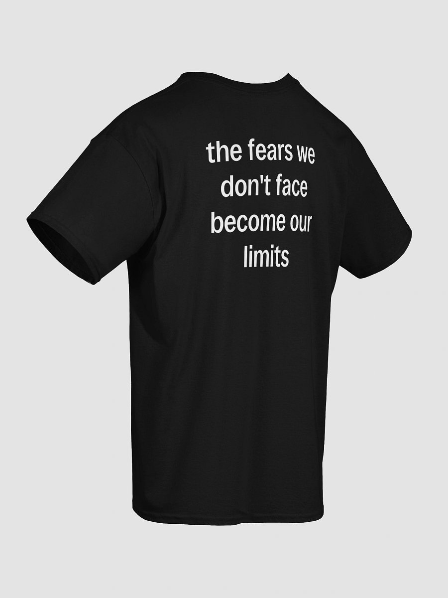 the fears we don't face become our limits T-Shirt product image (4)