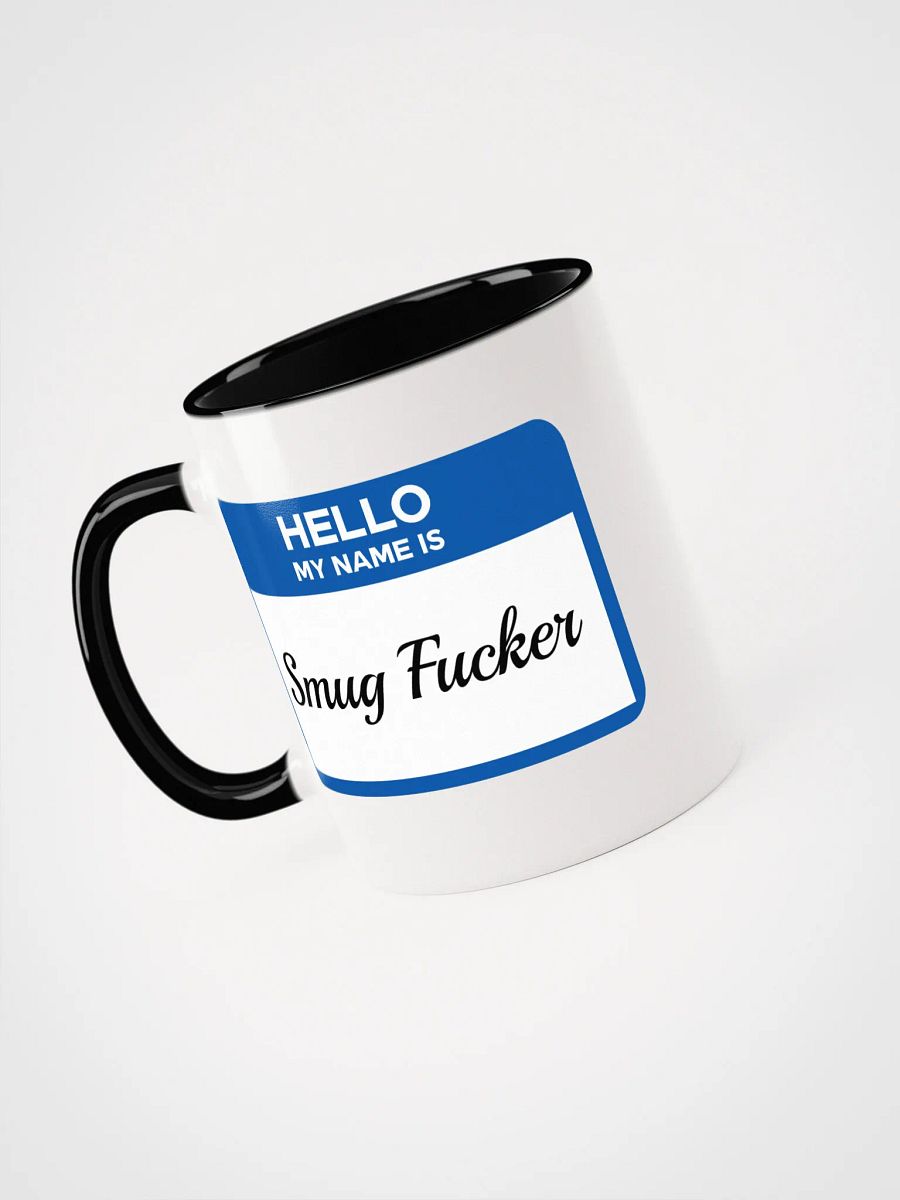 Hello My Name Is Smug Fucker Accent Mug product image (10)