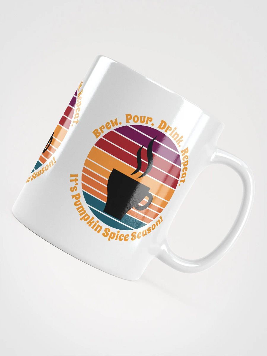 Brew Pour Drink Repeat It's Pumpkin Spice Season product image (5)