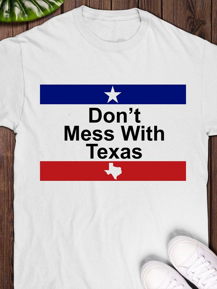 Don't Mess With Texas Shirt product image (1)