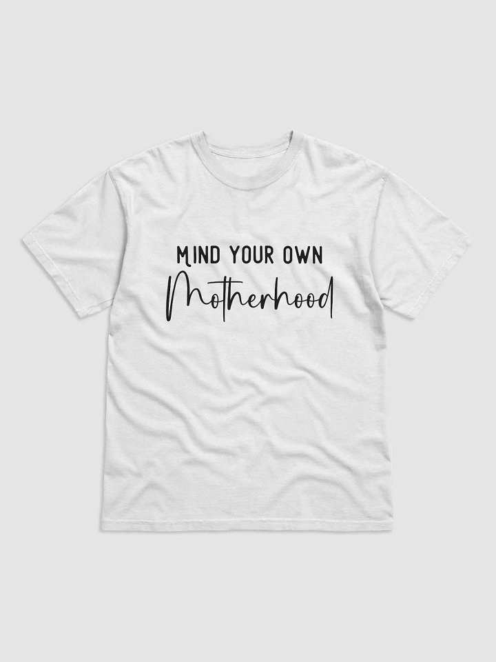 Mind Your Own Motherhood: Empowerment Mom Tee product image (1)