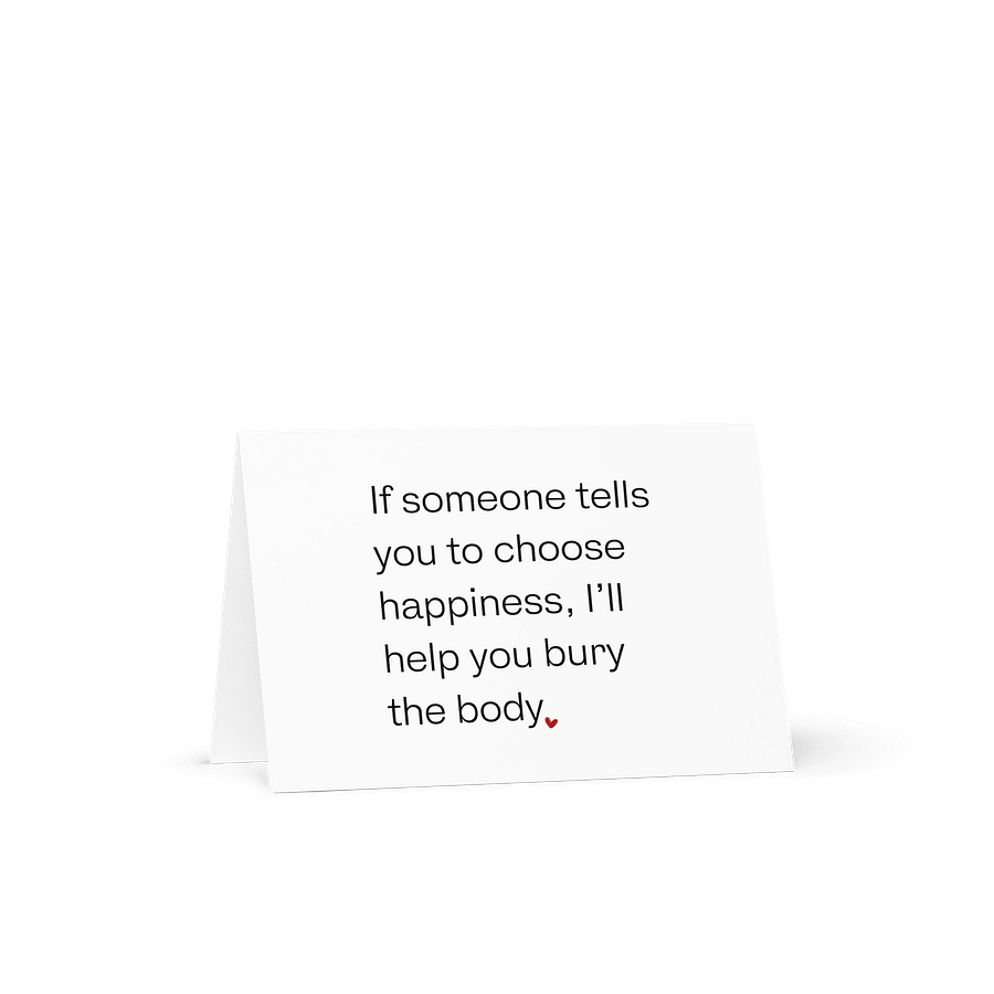 CHOOSE HAPPINESS? BURY THE BODY Notecard product image (1)