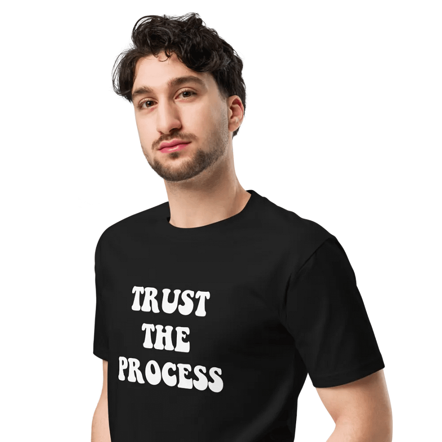 Trust The Process Unisex Premium T-Shirt product image (6)
