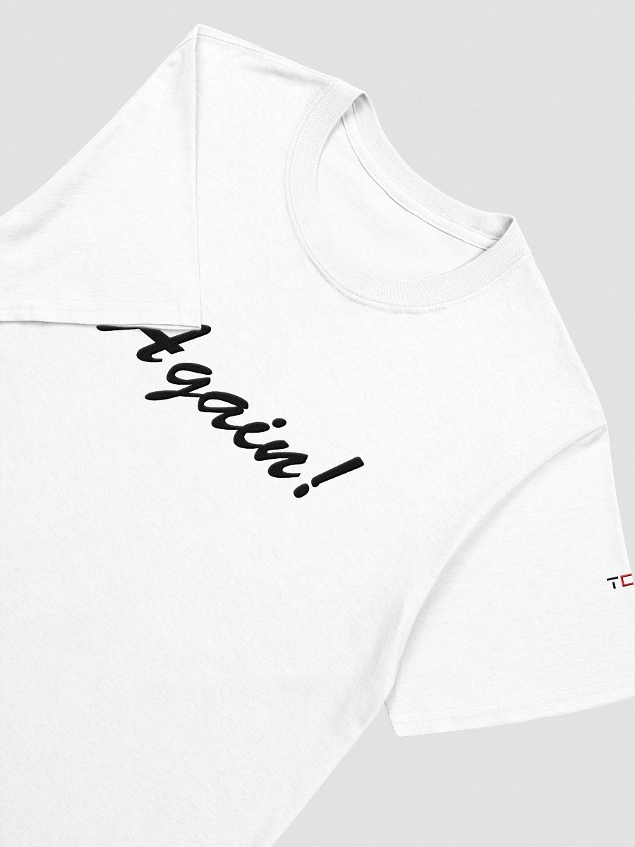 'Again!' Embroidered Emblem Unisex T-Shirt (White) product image (3)