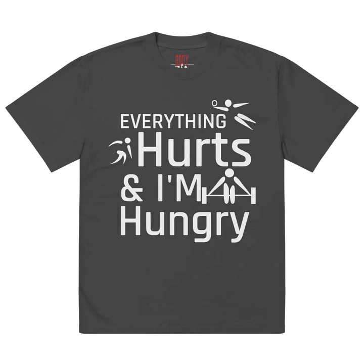 Everything hurts and I'm hungry T-shirt product image (2)