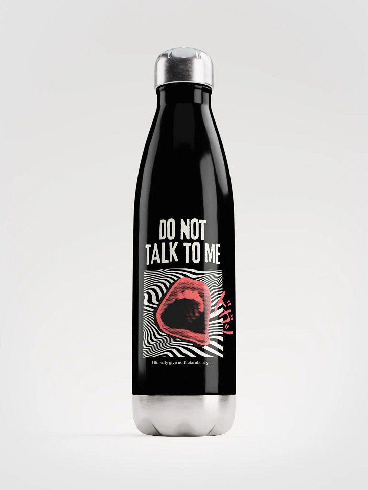 DO NOT TALK TO ME Stainless Steel Water Bottle product image (1)