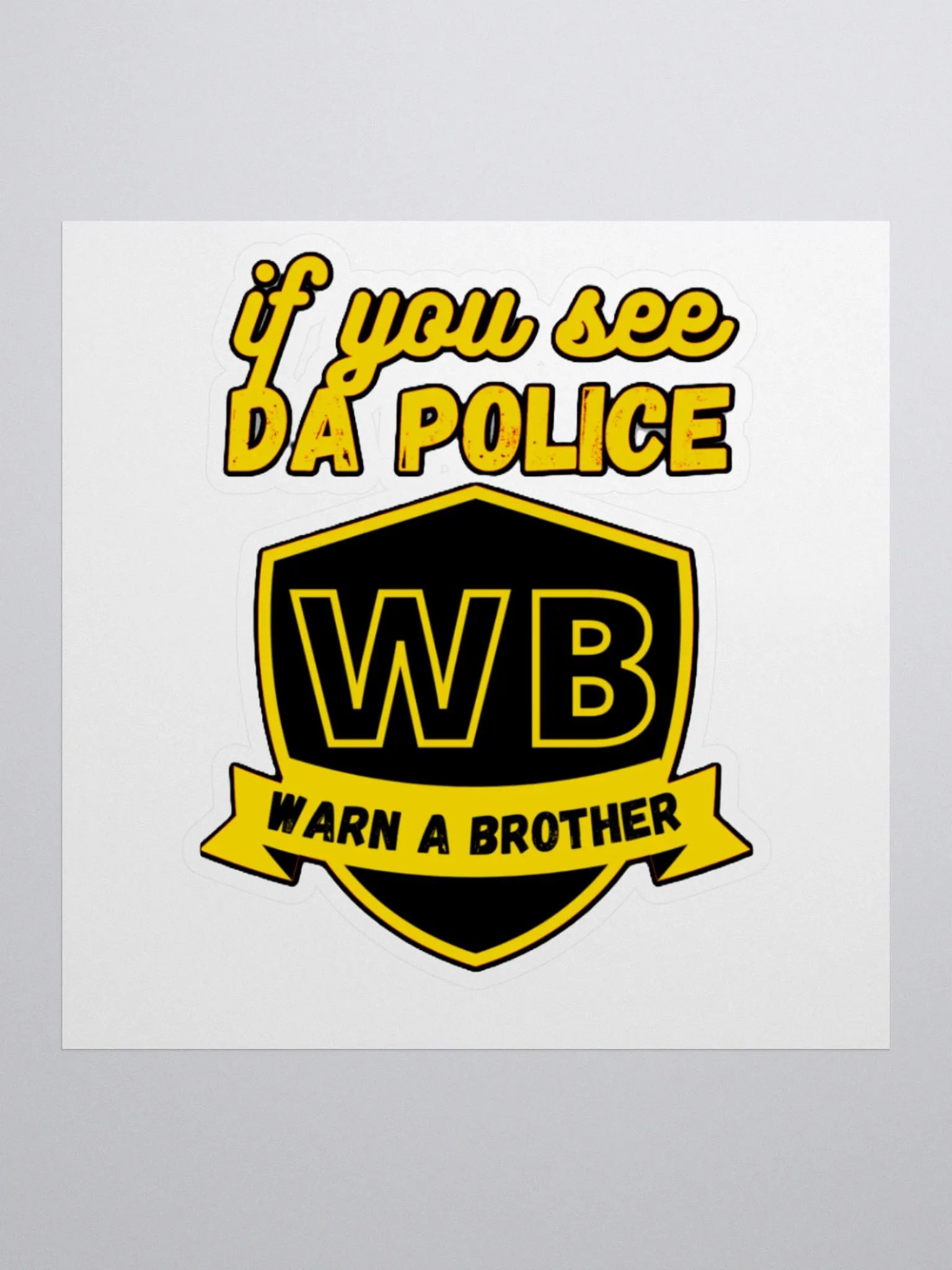 IF YOU SEE DA POLICE, WARN A BROTHER product image (2)