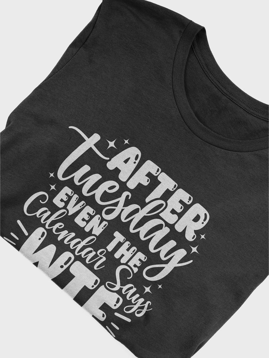 After Tuesday Even The Calendar Women's Black T-Shirt product image (6)