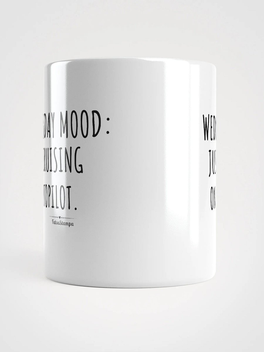 Wednesday Mug: Cruising Through Midweek on Autopilot . Sip and Chill! product image (15)