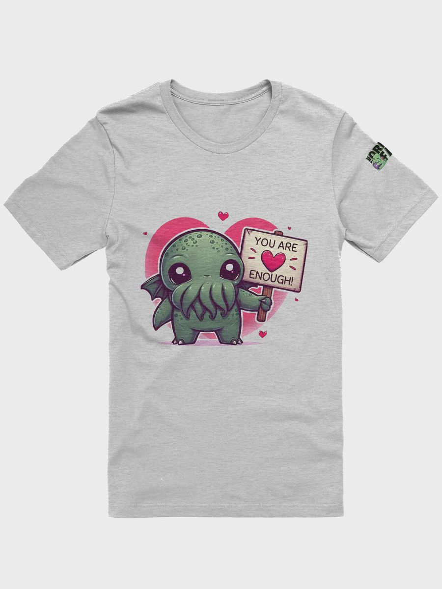 You Are Enough Cthulhu Shirt! product image (1)