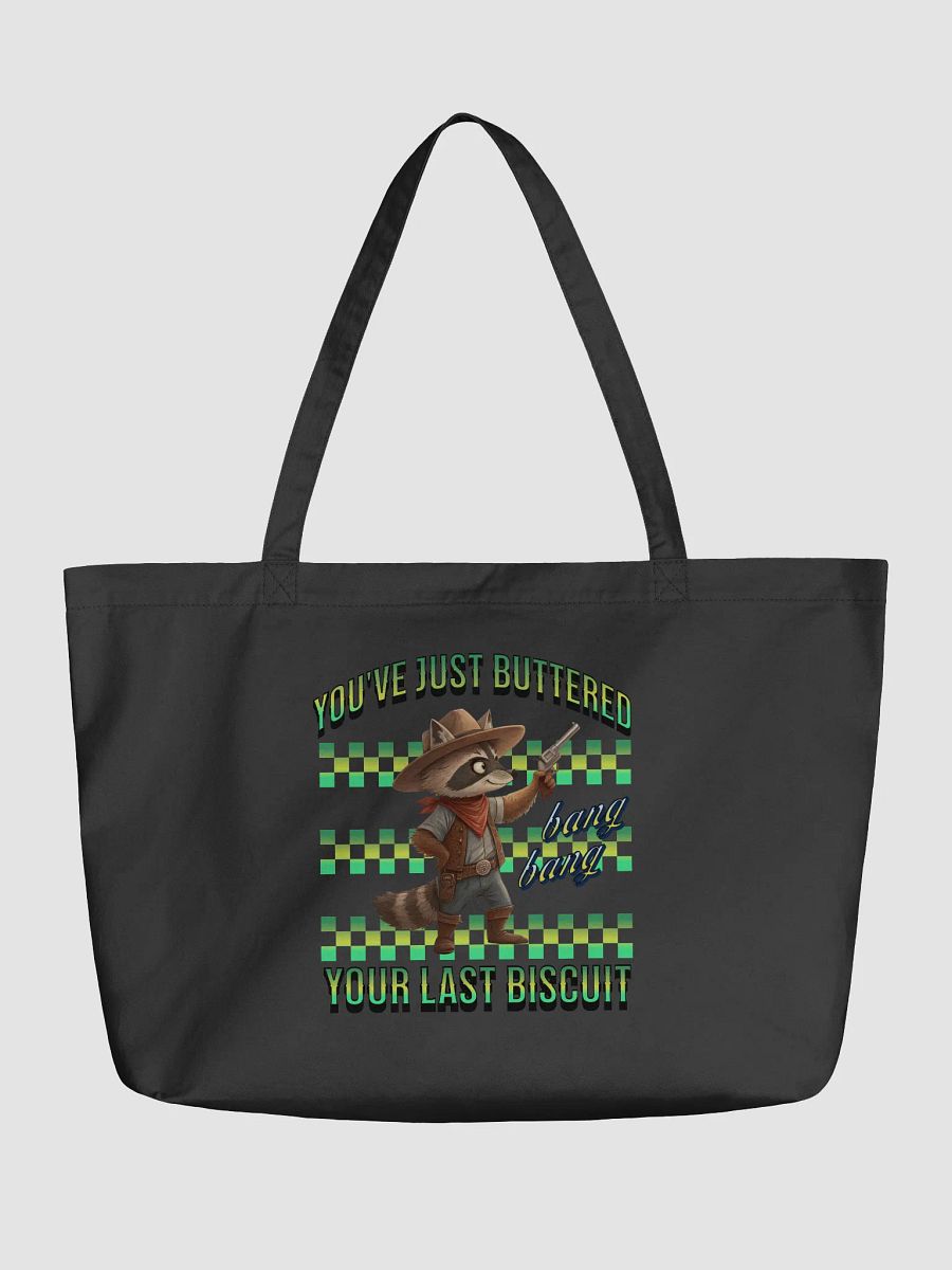 Youve Just Buttered Your Last Biscuit Raccoon Organic Tote product image (2)