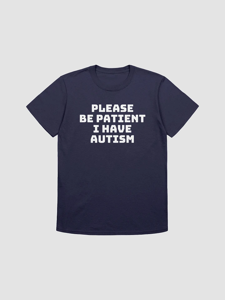 Please Be Patient I Have Autism Unisex T-Shirt V17 product image (7)