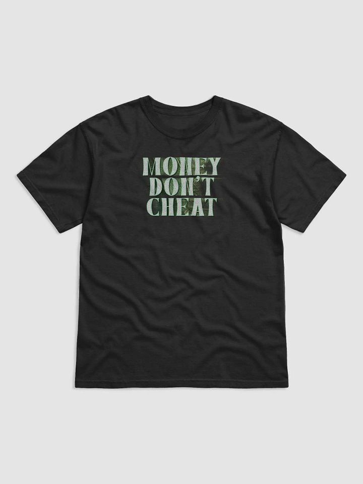 ‘Money Don't Cheat’ T-Shirt product image (1)