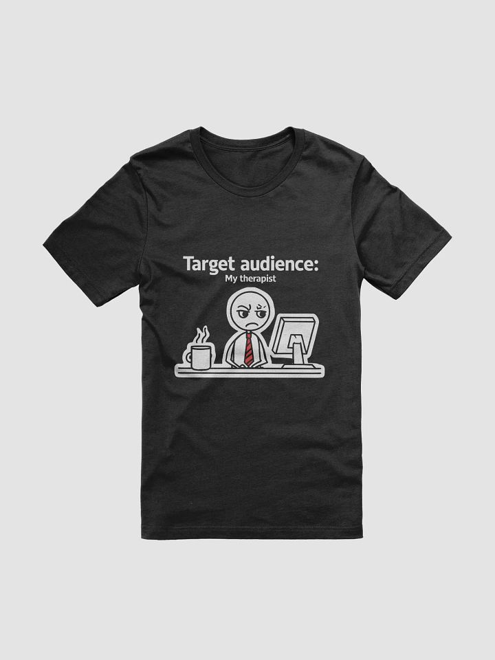 Target Audience: My Therapist T-Shirt product image (9)