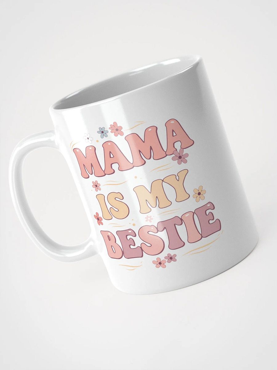 Mama is My Bestie - Mug product image (7)