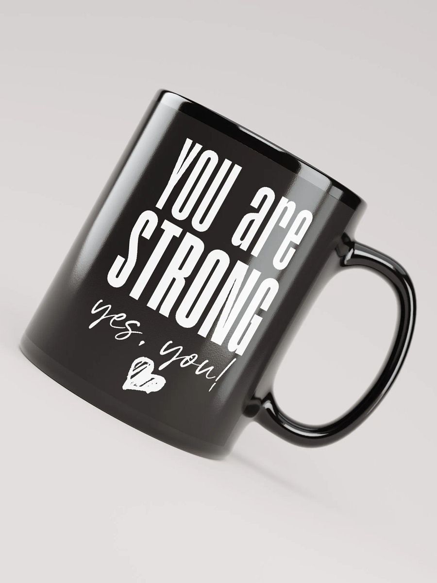 You are Strong Mug - black product image (5)