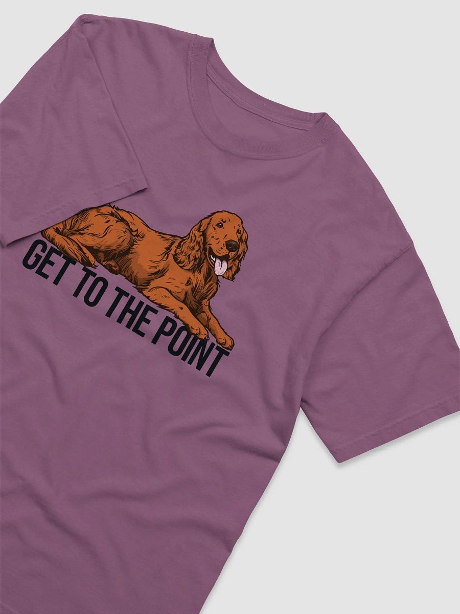 Get to the Point T-Shirt of an Irish Setter | Funny T-Shirt for Irish Setter Paw-rents product image (11)