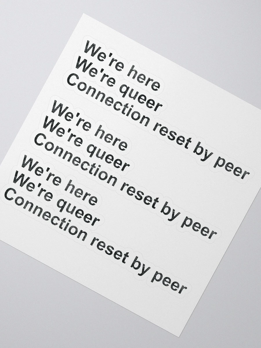 We're Here, We're Queer, Connection Reset By Peer (sticker) product image (5)
