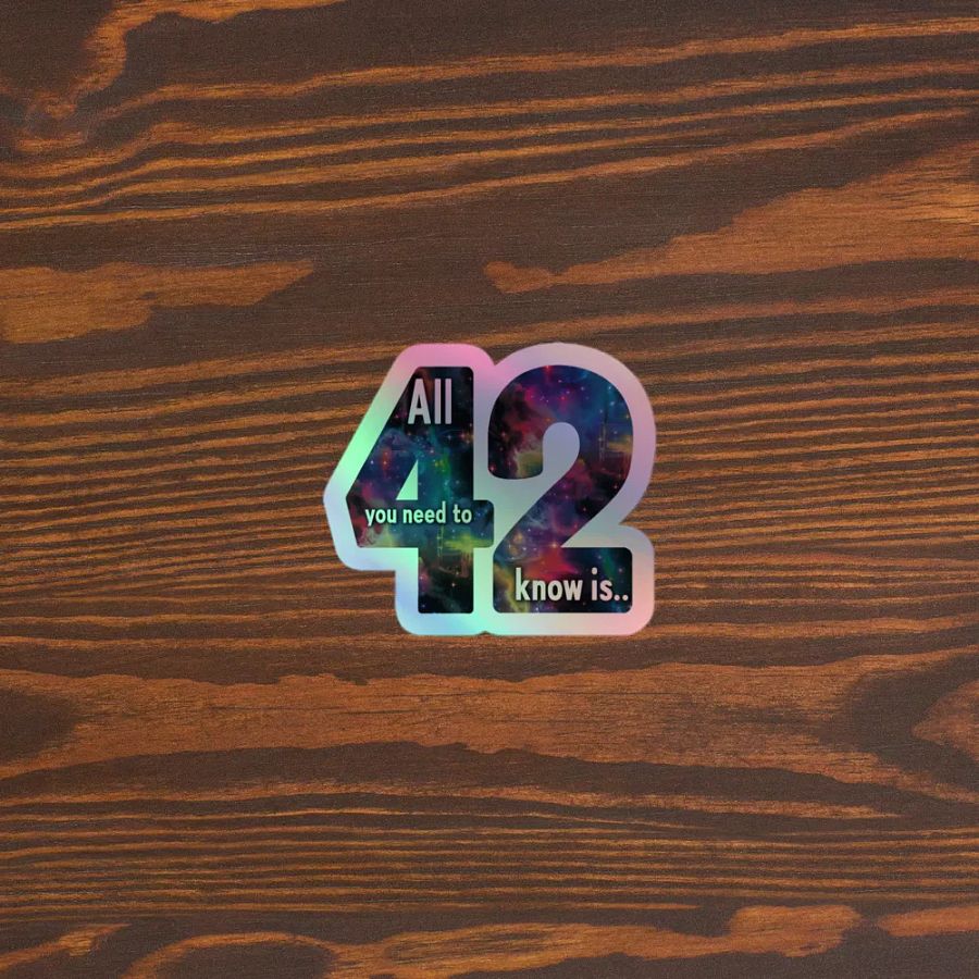 42 - All You Need to Know Holographic Sticker product image (5)