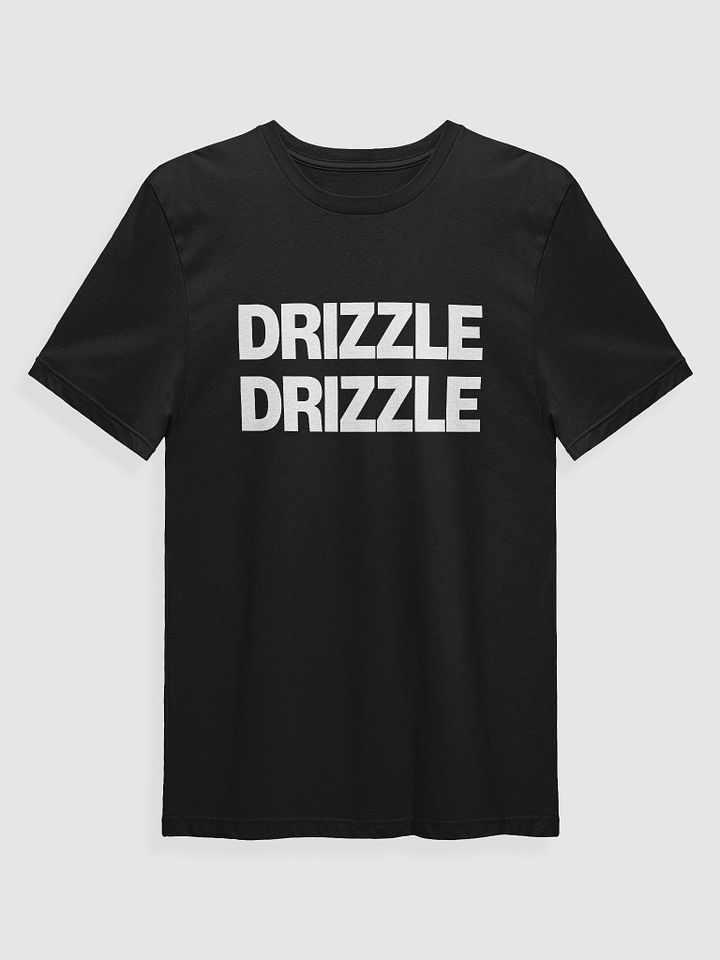 "DRIZZLE DRIZZLE" | TSHIRT product image (2)