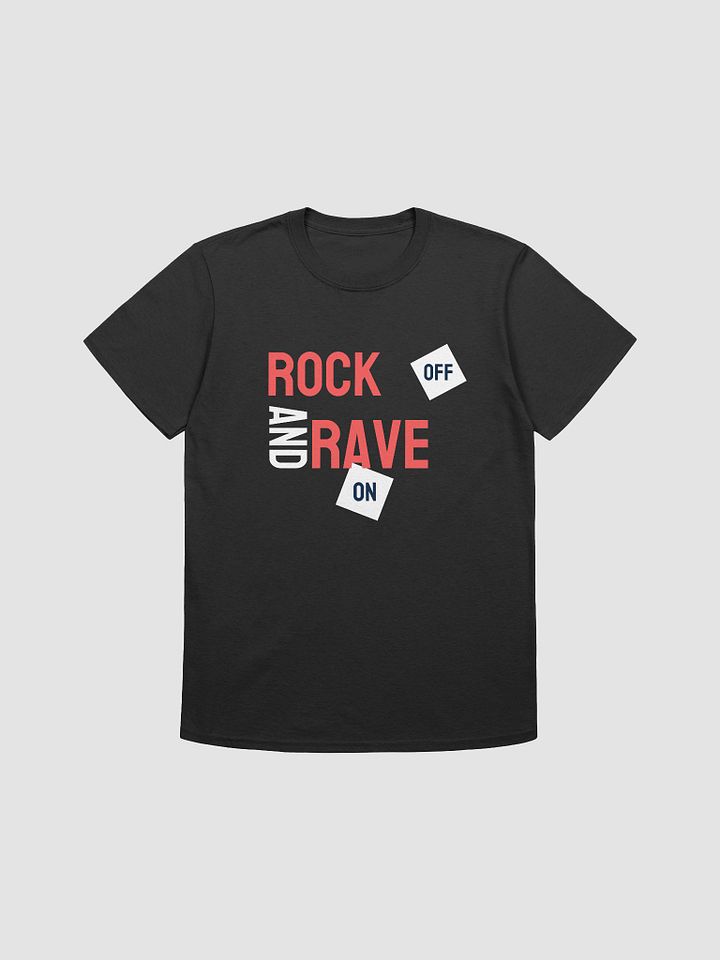 Rock Off, Rave On Unisex T-Shirt product image (1)