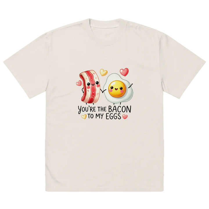 Bacon to my Eggs - Word Pun Oversized Tee product image (2)