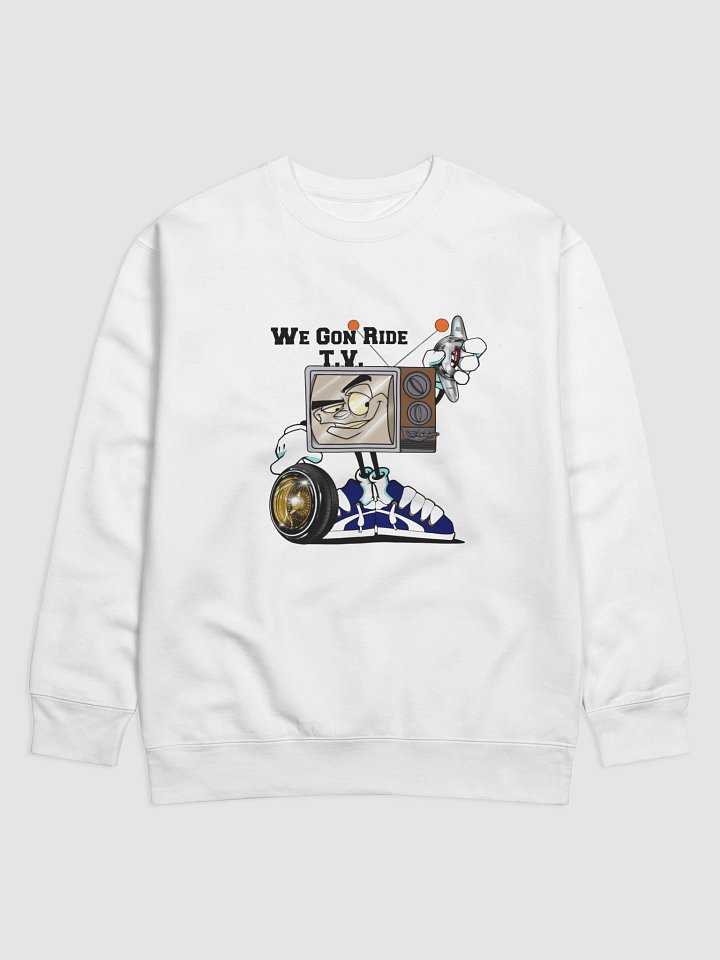 Mischievous We Gon' Ride TV Sweatshirt product image (1)