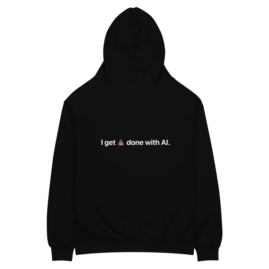 Hoodie - I get s*** done with AI product image (7)