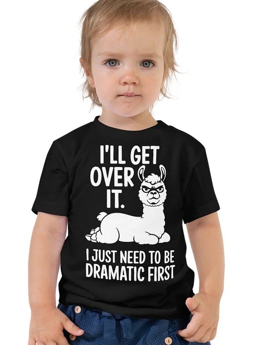 Dramatic Llama - I'll Get Over It Toddler T-Shirt product image (1)