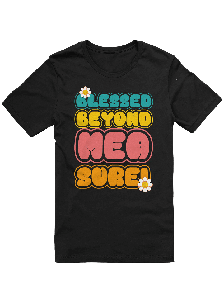 Blessed Beyond Measure T-Shirt product image (7)