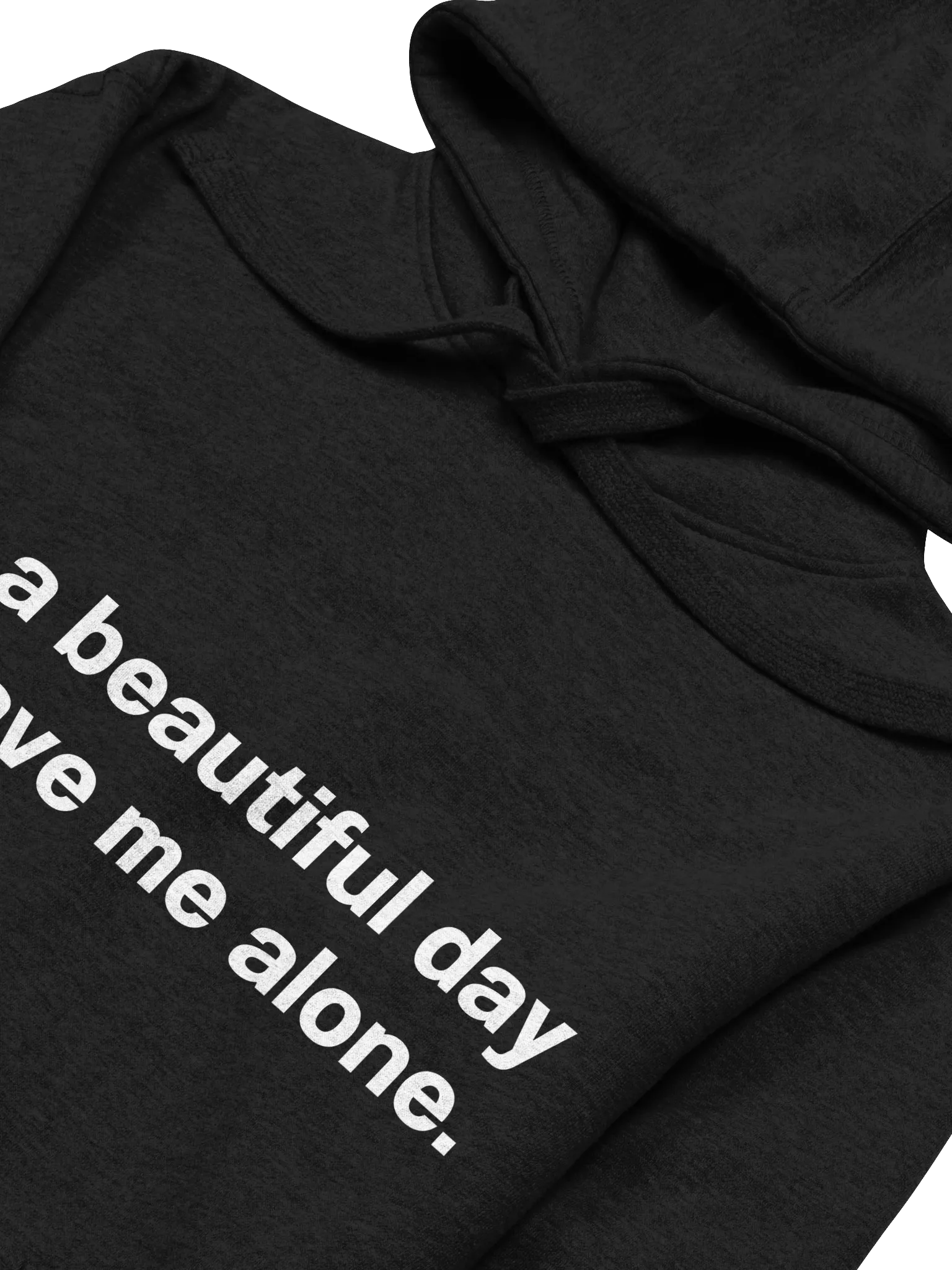 It's a beautiful day to leave me alone. Unisex Hoodie product image (31)