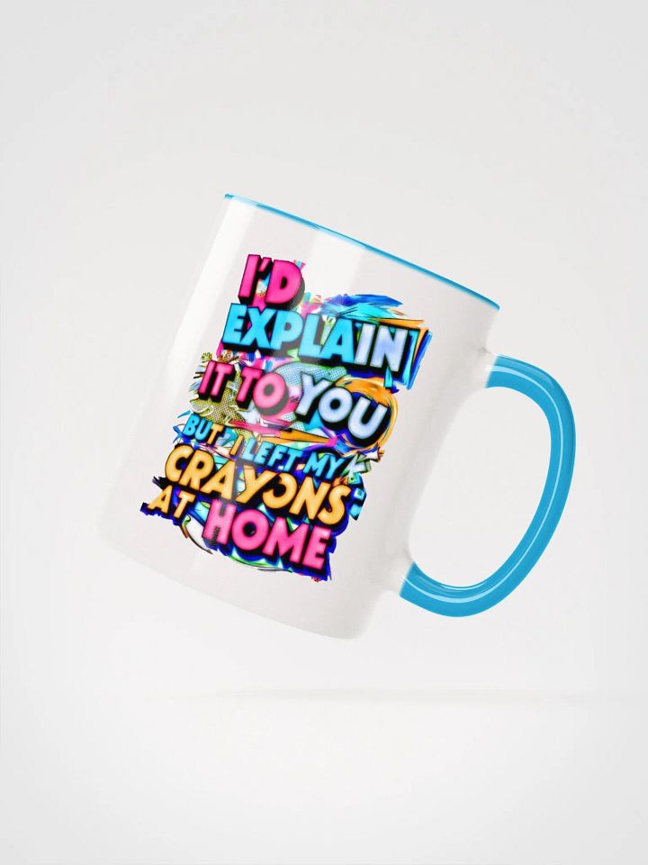 I'd Explain It To You But I Left My Crayons At Home H001 product image (2)