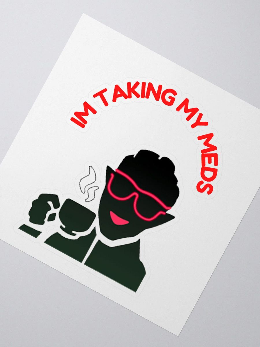 Im Taking My Meds - Kiss Cut Stickers product image (2)