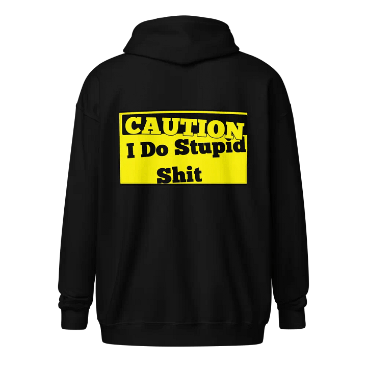 CAUTION I Do Stupid Shit Zip Hoodie product image (1)