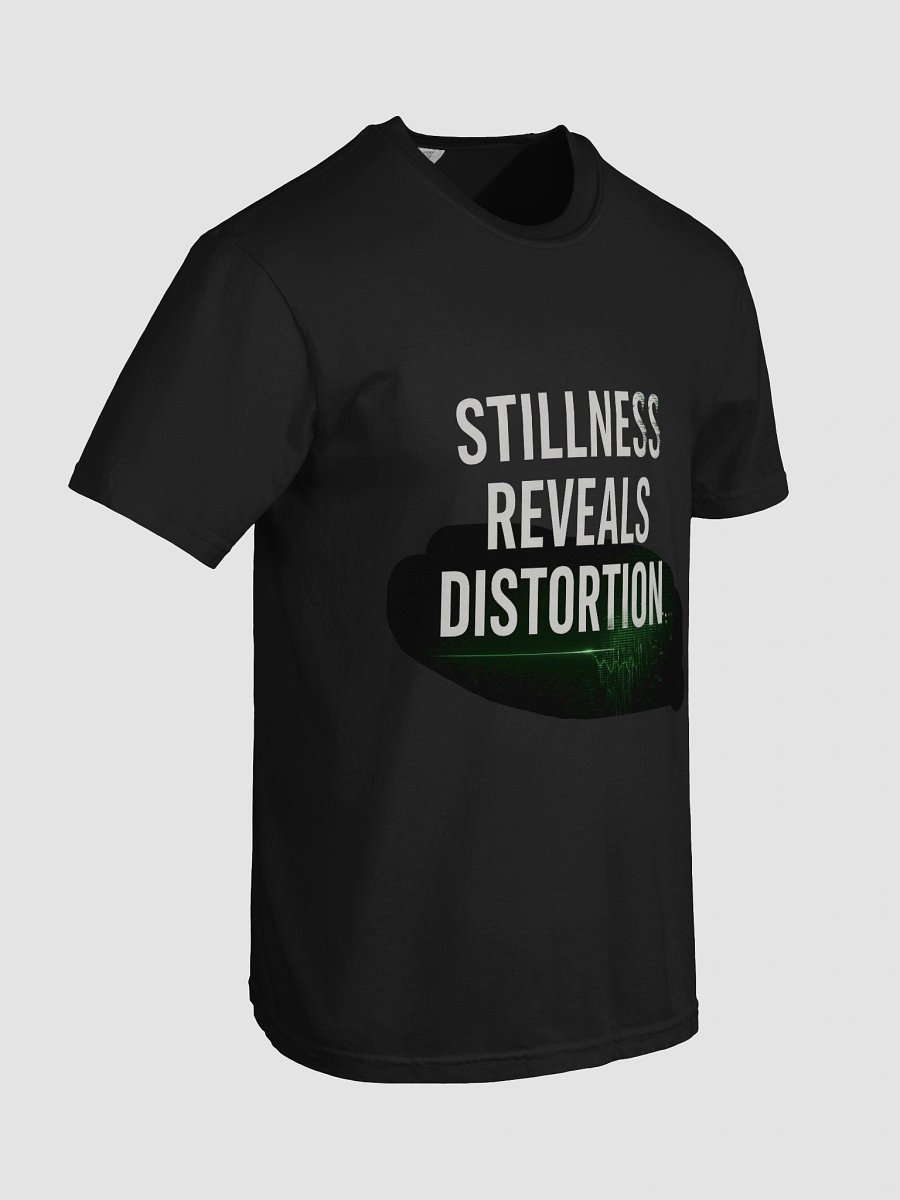 Stillness Reveals Distortion T-Shirt product image (100)