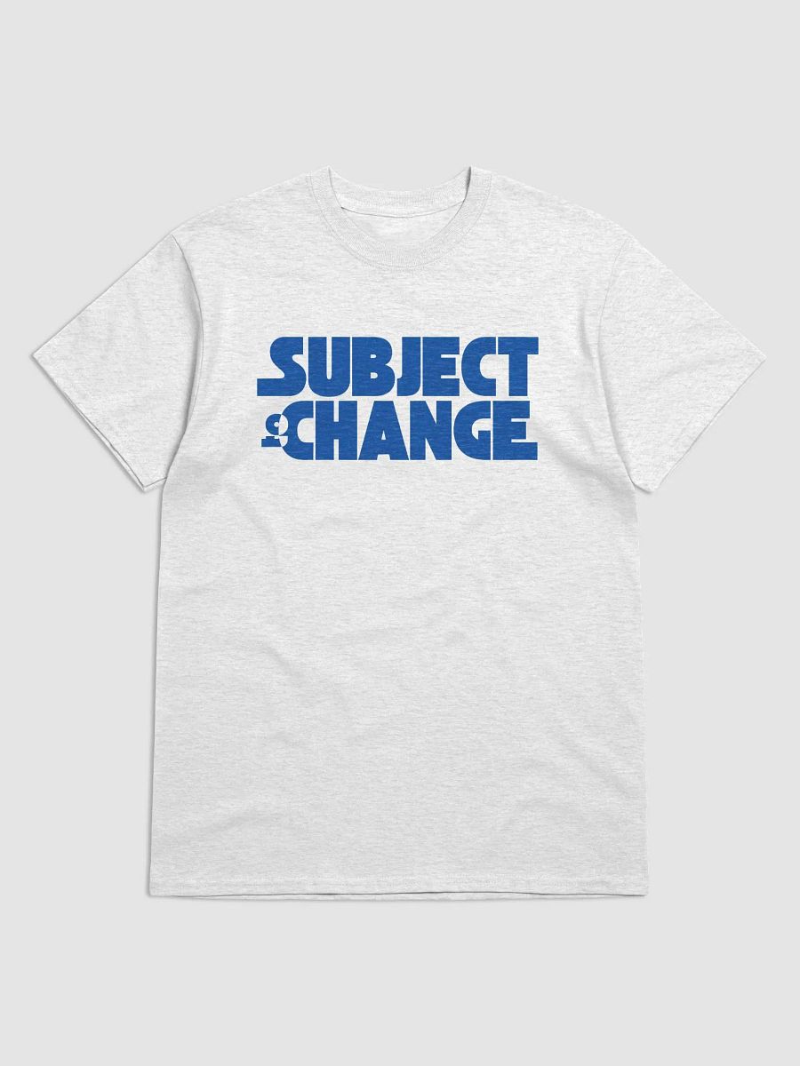 Subject To Change T-Shirt product image (6)