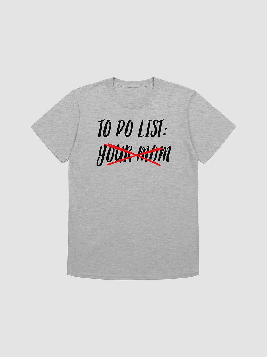 To Do List Your Mom Unisex T-Shirt V29 product image (4)