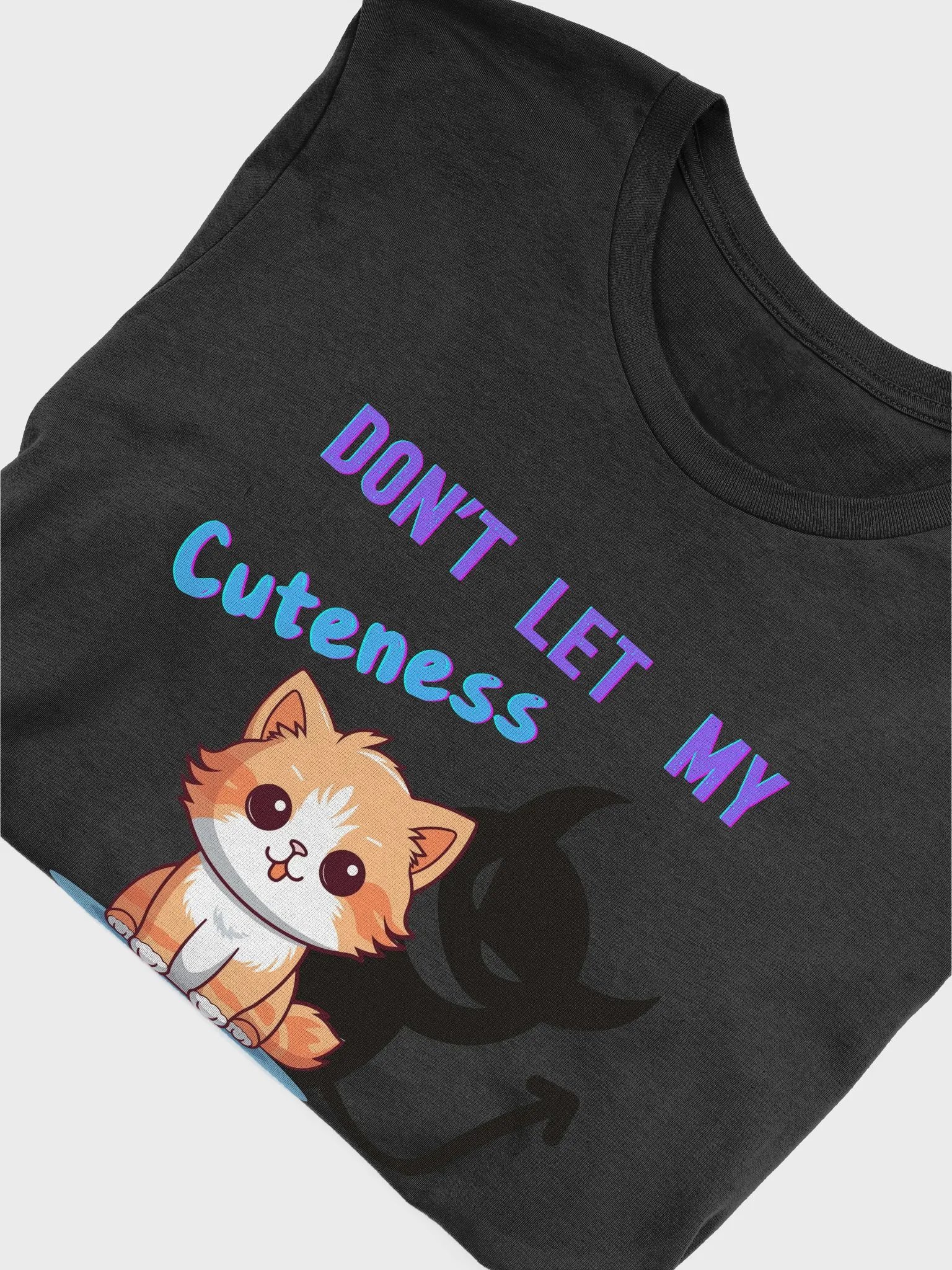 Don't Let My Cuteness Fool You product image (4)