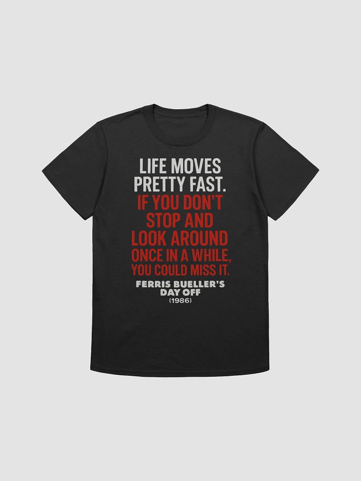 Life Moves Pretty Fast T-Shirt product image (1)