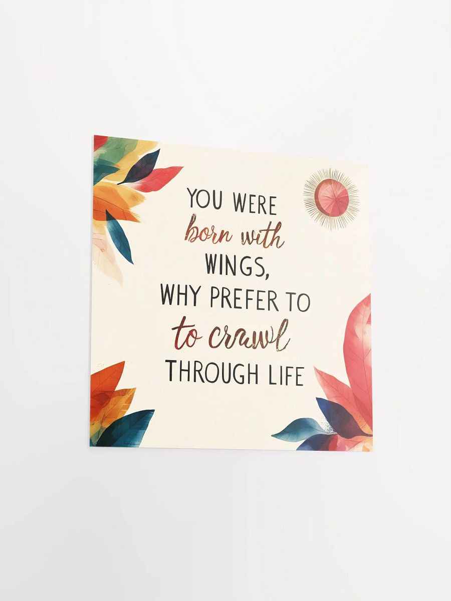 You were born with wings, why prefer to crawl through life? - Enhanced Matte Paper Poster product image (13)